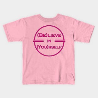 Believe in yourself (Be You) Kids T-Shirt